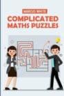 Complicated Maths Puzzles : Number Cross Puzzles - Book