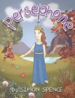 Persephone : Book 7- Early Myths: Kids Books on Greek Myth - Book