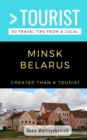 Greater Than a Tourist- Minsk Belarus : 50 Travel Tips from a Local - Book