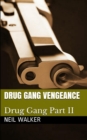 Drug Gang Vengeance : 2018's most nail-biting crime thriller with killer twists and turns - Book