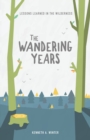 The Wandering Years : Lessons Learned In The Wilderness (Book 2) - Book