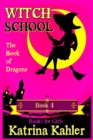 WITCH SCHOOL - Book 4 : The Book of Dragons - Book