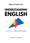 Understanding English : An Introduction to the Associative Model of English - Book