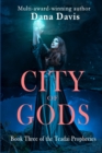 City of Gods : Book Three of the Teadai Prophecies - Book