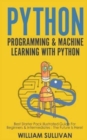 Python Programming & Machine Learning With Python : Best Starter Pack Illustrated Guide For Beginners & Intermediates: The Future Is Here! - Book