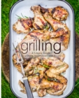 Grilling : A Simple Guide to Grilling Vegetables and Meats - Book