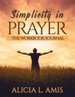 Simplicity in Prayer : The Workbook and Journal - Book