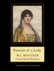 Portrait of a Lady : W.C. Wontner Cross Stitch Pattern - Book