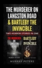 The Murderer On Langston Road & Bartleby The Invincible : Two Horror Stories In One - Book