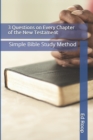 3 Questions on Every Chapter of the New Testament : Simple Bible Study Method - Book