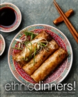 Ethnic Dinners! : Discover Delicious World-Wide Cooking for Dinner with Authentic Ethnic Recipes - Book