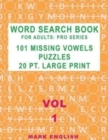 Word Search Book For Adults : Pro Series, 101 Missing Vowels Puzzles, 20 Pt. Large Print, Vol. 1 - Book