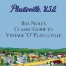 Bill Nole's Classic Guide to Vintage "O" Plasticville : Including Storytown, Make'N'Play and Lionel Plasticville - Book