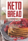 The Keto Bread Cookbook : Easy & Delicious Recipes for Gluten-Free, Grain-Free, Paleo, Low-Carb and Ketogenic Diets (black&white interior) - Book