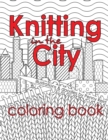 Knitting in the City Coloring Book - Book