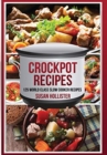 Crockpot Recipes : 125 World Class Slow Cooker Recipes - Book