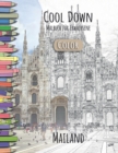 Cool Down [Color] - Malbuch fur Erwachsene : Mailand - Book