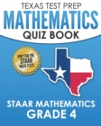 TEXAS TEST PREP Mathematics Quiz Book STAAR Mathematics Grade 4 : Covers Every Skill of the Revised TEKS Standards - Book
