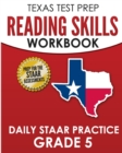 TEXAS TEST PREP Reading Skills Workbook Daily STAAR Practice Grade 5 : Preparation for the STAAR Reading Tests - Book