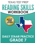 TEXAS TEST PREP Reading Skills Workbook Daily STAAR Practice Grade 7 : Preparation for the STAAR Reading Tests - Book