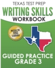 TEXAS TEST PREP Writing Skills Workbook Guided Practice Grade 3 : Full Coverage of the TEKS Writing Standards - Book