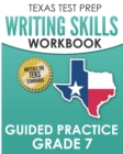 TEXAS TEST PREP Writing Skills Workbook Guided Practice Grade 7 : Full Coverage of the TEKS Writing Standards - Book