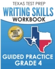 TEXAS TEST PREP Writing Skills Workbook Guided Practice Grade 4 : Full Coverage of the TEKS Writing Standards - Book