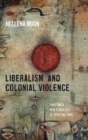 Liberalism and Colonial Violence - Book