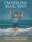 I'm Feeling Blue, Too! - Book