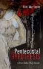 The Pentecostal Hypothesis - Book