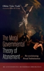 The Moral Governmental Theory of Atonement - Book