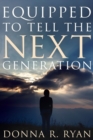 Equipped to Tell the Next Generation - Book