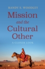 Mission and the Cultural Other : A Closer Look - eBook