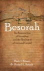 Besorah : The Resurrection of Jerusalem and the Healing of a Fractured Gospel - Book
