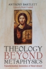 Theology Beyond Metaphysics - Book