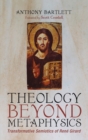 Theology Beyond Metaphysics - Book
