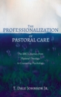 The Professionalization of Pastoral Care - Book