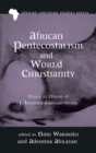 African Pentecostalism and World Christianity - Book