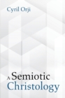A Semiotic Christology - Book