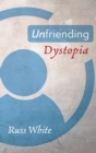 Unfriending Dystopia - Book