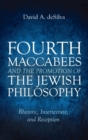 Fourth Maccabees and the Promotion of the Jewish Philosophy - Book