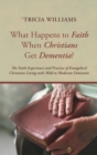 What Happens to Faith When Christians Get Dementia? - Book
