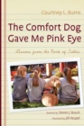 The Comfort Dog Gave Me Pink Eye - Book