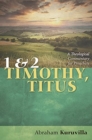 1 and 2 Timothy, Titus : A Theological Commentary for Preachers - Book