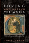 Loving and Hating the World - Book