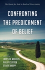 Confronting the Predicament of Belief - Book