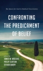 Confronting the Predicament of Belief - Book