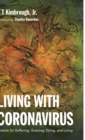 Living with Coronavirus : Poems for Suffering, Grieving, Dying, and Living - Book