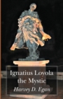 Ignatius Loyola the Mystic - Book