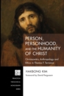 Person, Personhood, and the Humanity of Christ - Book